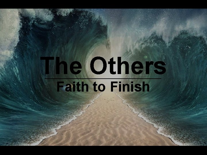 The Others Faith to Finish 