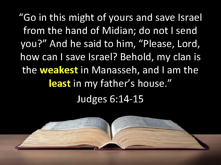 “Go in this might of yours and save Israel from the hand of Midian;