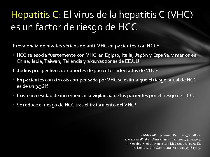 Hepatitis C: El virus de la hepatitis C (VHC) es un factor de riesgo