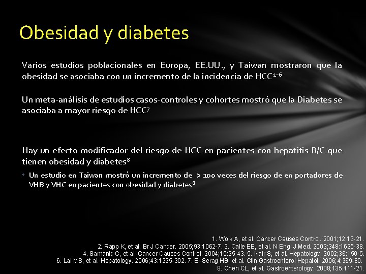 Obesidad y diabetes Varios estudios poblacionales en Europa, EE. UU. , y Taiwan mostraron