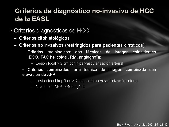Criterios de diagnóstico no-invasivo de HCC de la EASL • Criterios diagnósticos de HCC