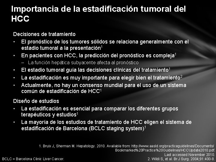 Importancia de la estadificación tumoral del HCC Decisiones de tratamiento • El pronóstico de