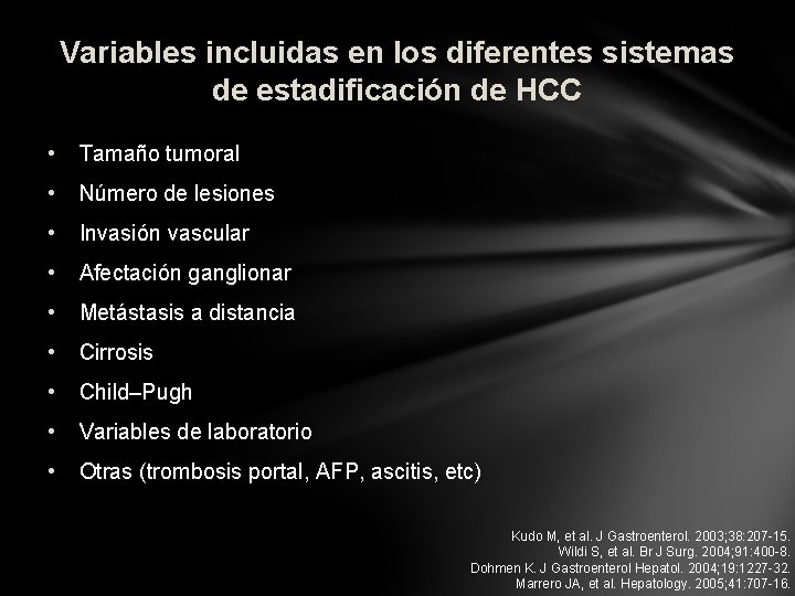 Variables incluidas en los diferentes sistemas de estadificación de HCC • Tamaño tumoral •