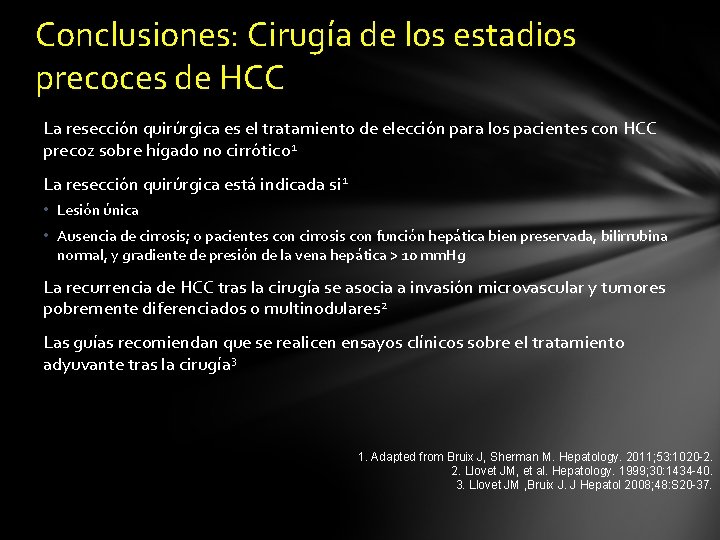 Conclusiones: Cirugía de los estadios precoces de HCC La resección quirúrgica es el tratamiento