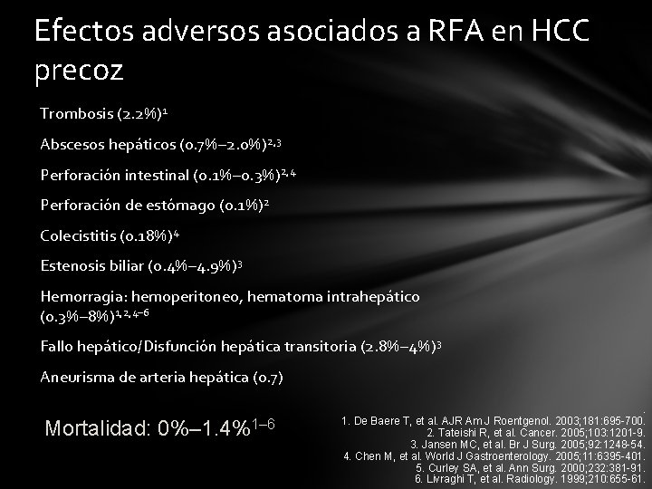 Efectos adversos asociados a RFA en HCC precoz Trombosis (2. 2%)1 Abscesos hepáticos (0.