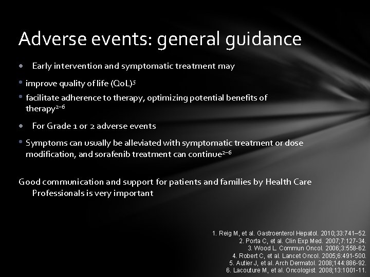 Adverse events: general guidance • Early intervention and symptomatic treatment may • improve quality