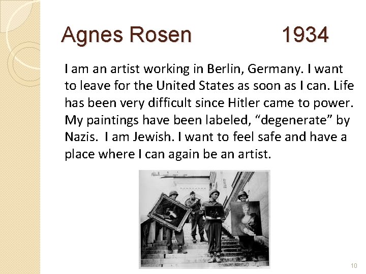 Agnes Rosen 1934 I am an artist working in Berlin, Germany. I want to