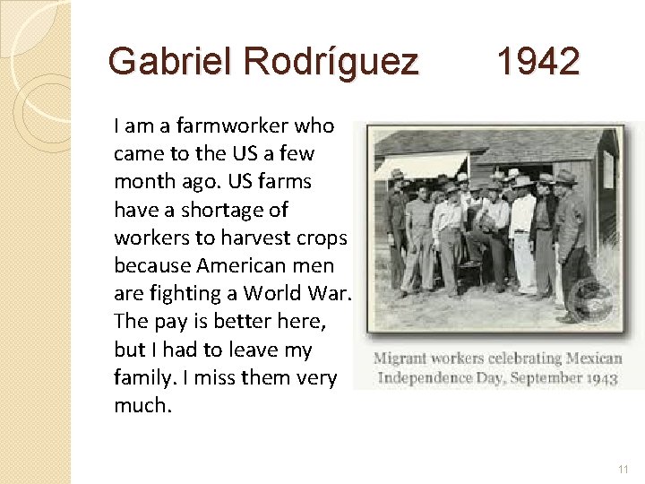 Gabriel Rodríguez 1942 I am a farmworker who came to the US a few