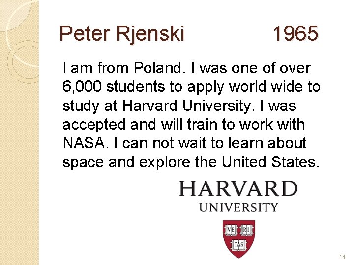 Peter Rjenski 1965 I am from Poland. I was one of over 6, 000