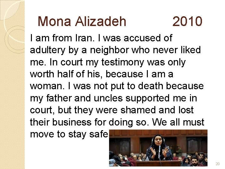 Mona Alizadeh 2010 I am from Iran. I was accused of adultery by a