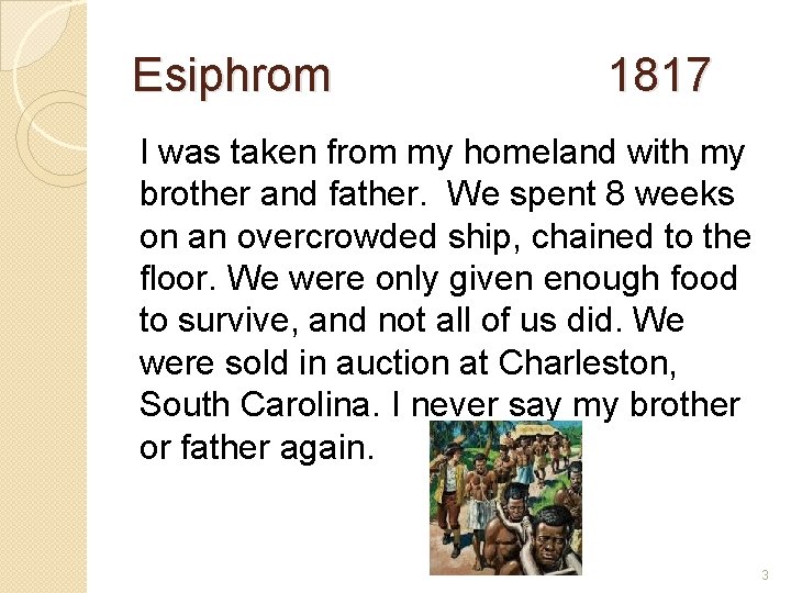 Esiphrom 1817 I was taken from my homeland with my brother and father. We