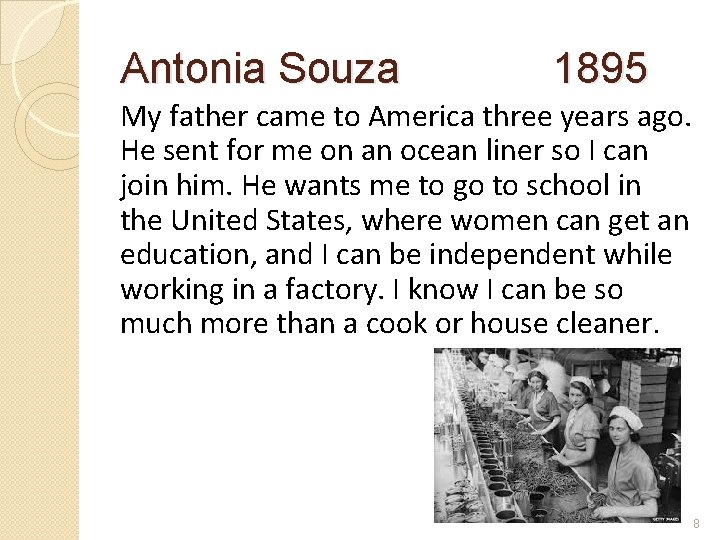 Antonia Souza 1895 My father came to America three years ago. He sent for