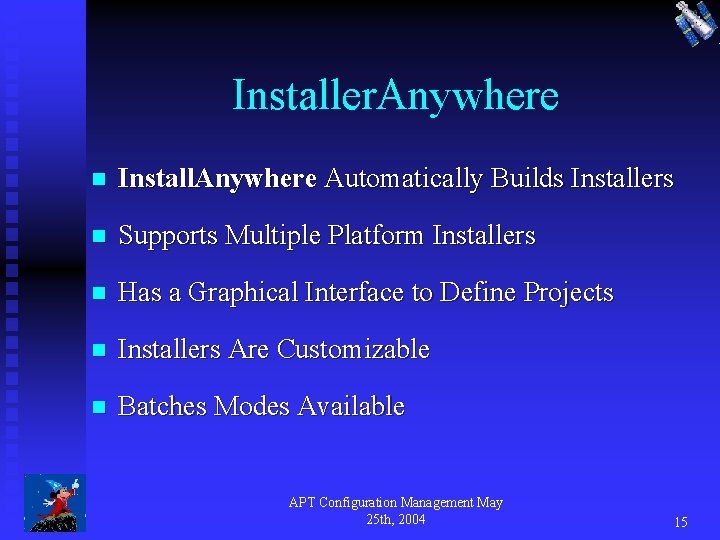 Installer. Anywhere n Install. Anywhere Automatically Builds Installers n Supports Multiple Platform Installers n