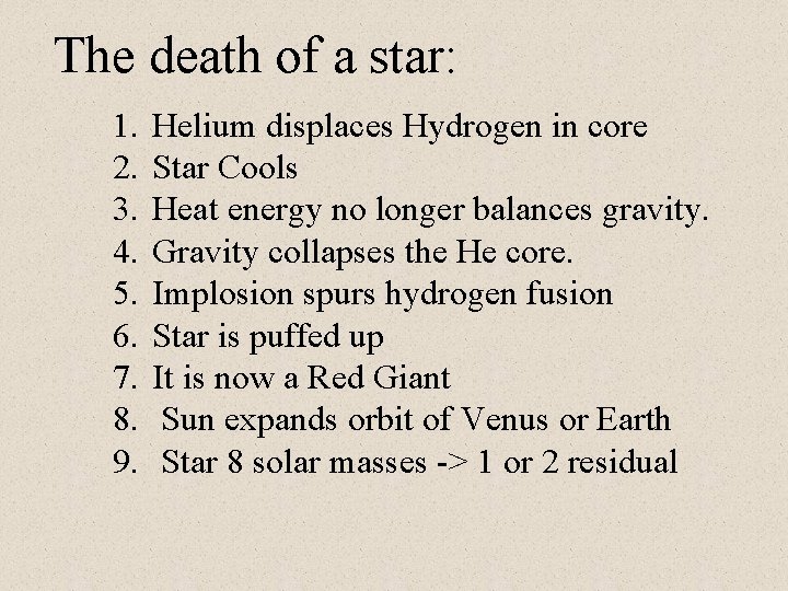 The death of a star: 1. 2. 3. 4. 5. 6. 7. 8. 9.