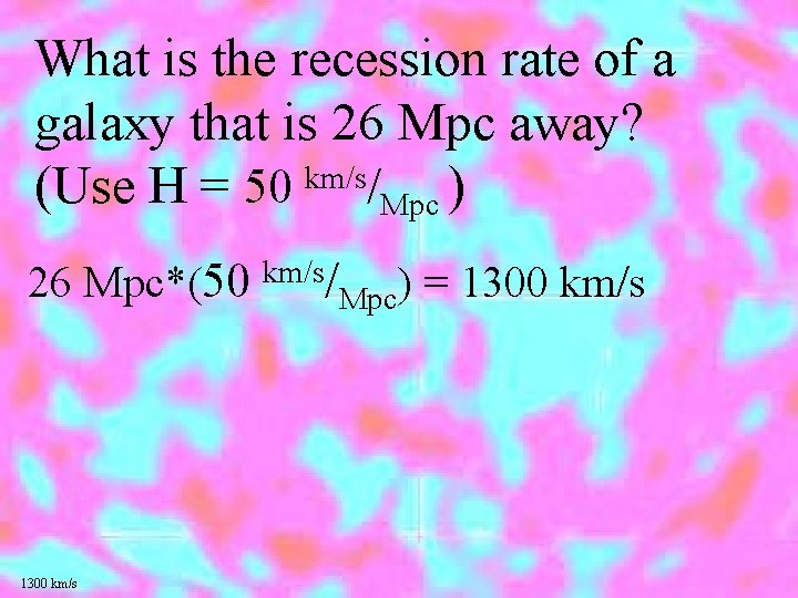 What is the recession rate of a galaxy that is 26 Mpc away? (Use