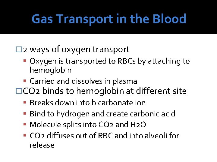 Gas Transport in the Blood � 2 ways of oxygen transport Oxygen is transported