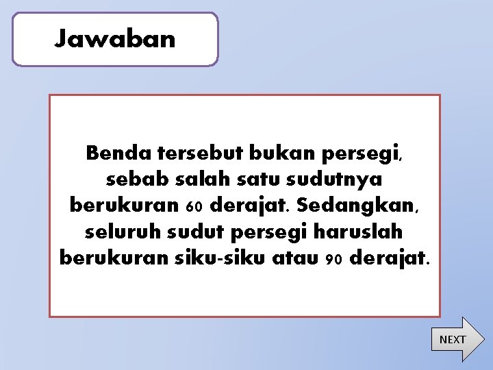 Jawaban Benda tersebut bukan persegi, sebab salah satu sudutnya berukuran 60 derajat. Sedangkan, seluruh