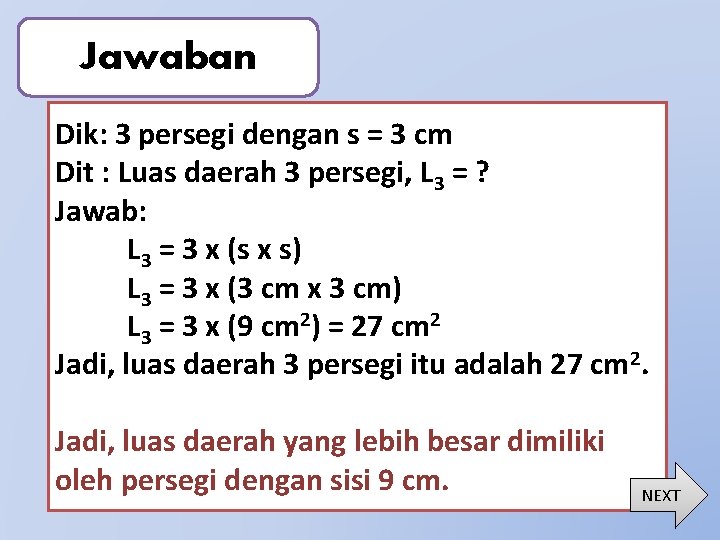 Jawaban Dik: 3 persegi dengan s = 3 cm Dit : Luas daerah 3