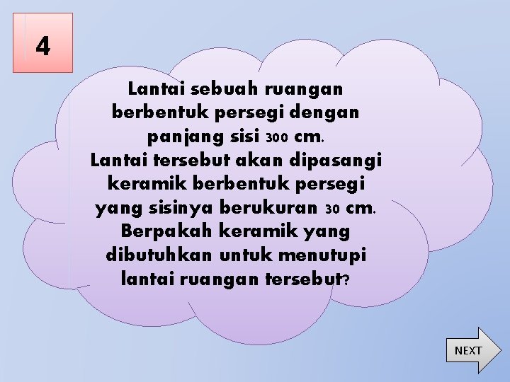 4 Lantai sebuah ruangan berbentuk persegi dengan panjang sisi 300 cm. Lantai tersebut akan