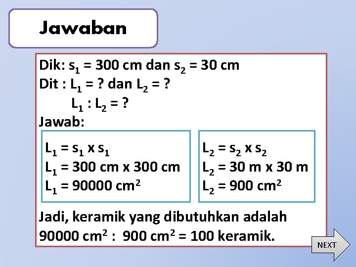 Jawaban Dik: s 1 = 300 cm dan s 2 = 30 cm Dit