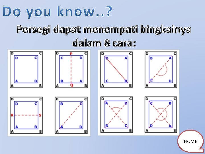 Persegi dapat menempati bingkainya dalam 8 cara: HOME 