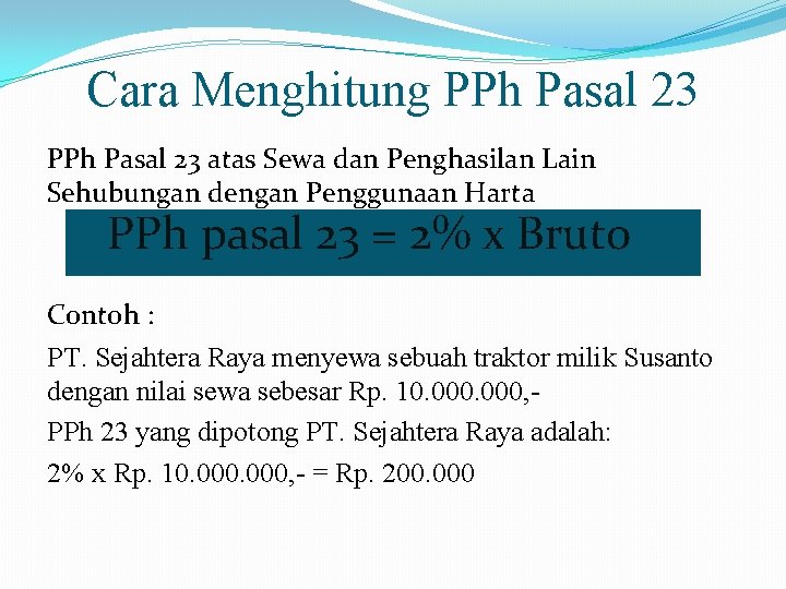 Cara Menghitung PPh Pasal 23 atas Sewa dan Penghasilan Lain Sehubungan dengan Penggunaan Harta