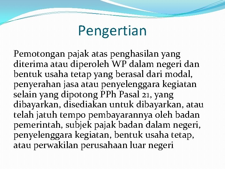 Pengertian Pemotongan pajak atas penghasilan yang diterima atau diperoleh WP dalam negeri dan bentuk