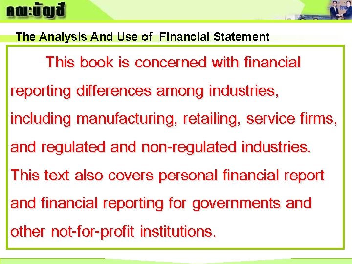 The Analysis And Use of Financial Statement This book is concerned with financial reporting