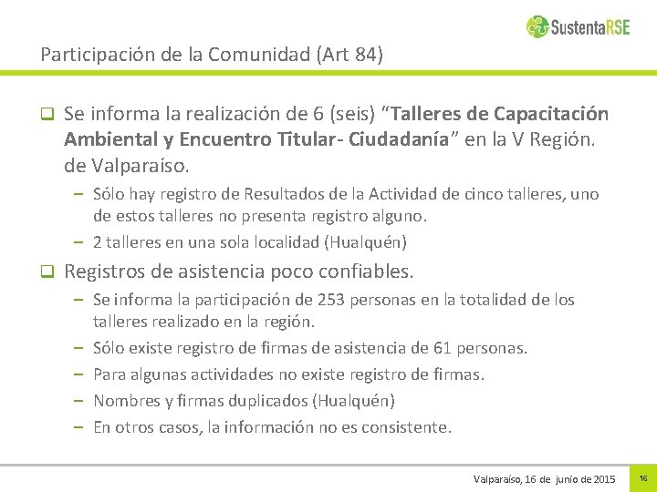 Participación de la Comunidad (Art 84) q Se informa la realización de 6 (seis)