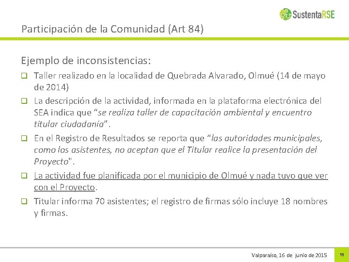 Participación de la Comunidad (Art 84) Ejemplo de inconsistencias: q q q Taller realizado