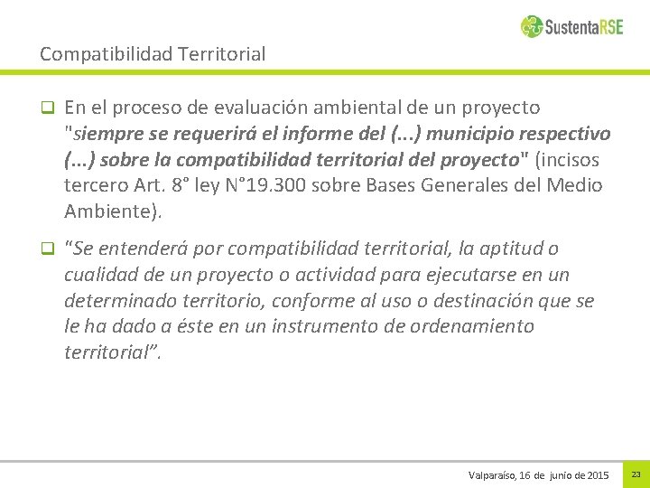 Compatibilidad Territorial q En el proceso de evaluación ambiental de un proyecto "siempre se