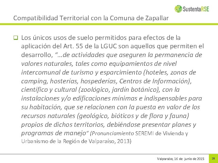 Compatibilidad Territorial con la Comuna de Zapallar q Los únicos usos de suelo permitidos