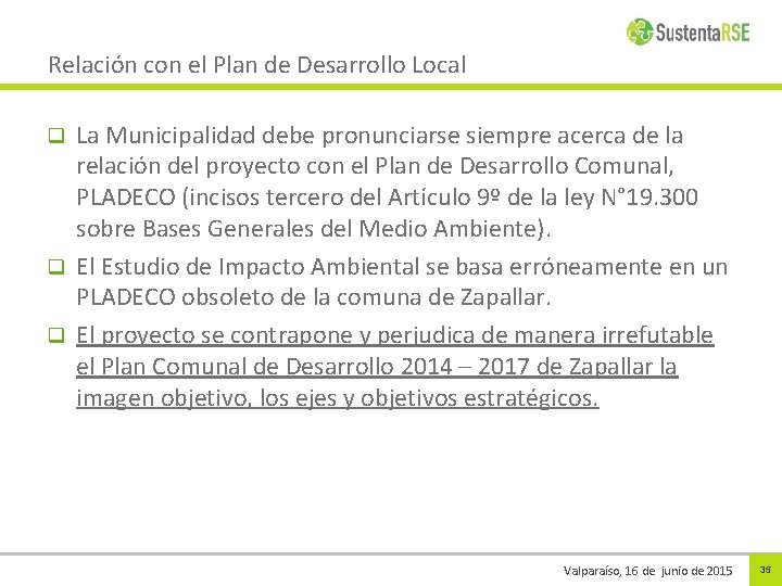 Relación con el Plan de Desarrollo Local La Municipalidad debe pronunciarse siempre acerca de