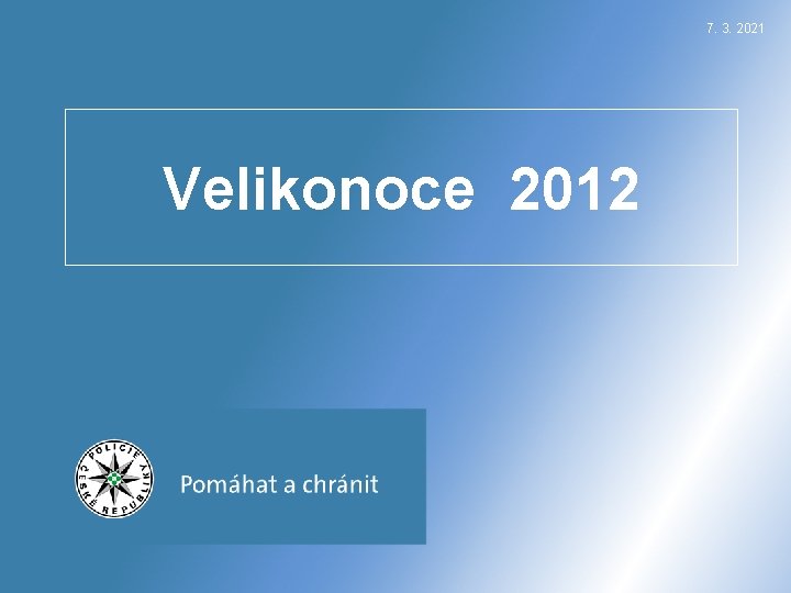 7. 3. 2021 Velikonoce 2012 