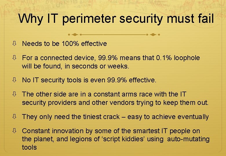 Why IT perimeter security must fail Needs to be 100% effective For a connected Why IT perimeter security must fail Needs to be 100% effective For a connected