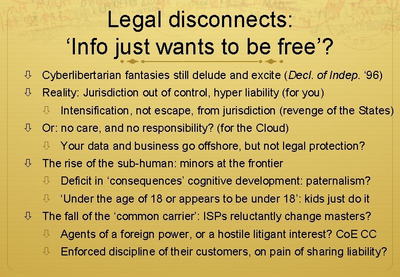 Legal disconnects: ‘Info just wants to be free’? Cyberlibertarian fantasies still delude and excite Legal disconnects: ‘Info just wants to be free’? Cyberlibertarian fantasies still delude and excite