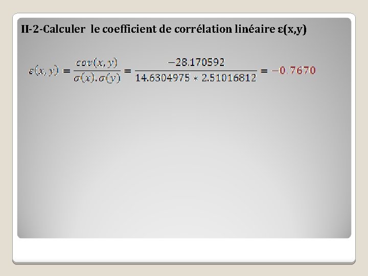 II-2 -Calculer le coefficient de corrélation linéaire ε(x, y) 