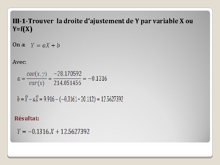 III-1 -Trouver la droite d’ajustement de Y par variable X ou Y=f(X) On a: