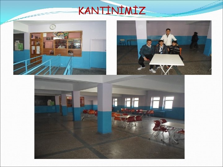 KANTİNİMİZ 