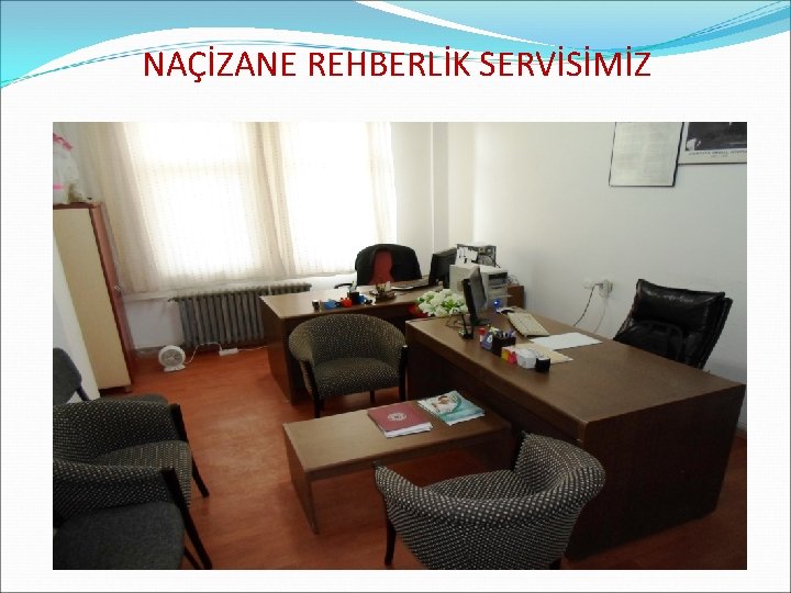 NAÇİZANE REHBERLİK SERVİSİMİZ 