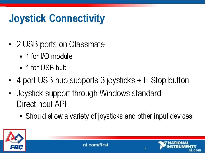 Joystick Connectivity • 2 USB ports on Classmate 1 for I/O module § 1 Joystick Connectivity • 2 USB ports on Classmate 1 for I/O module § 1