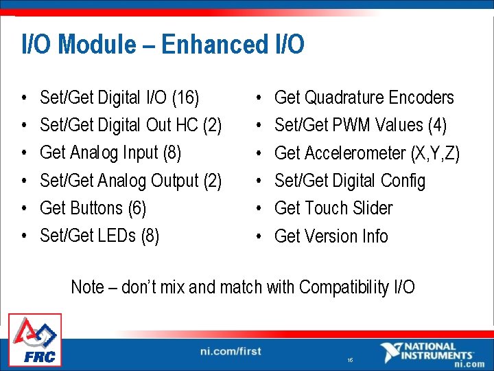 I/O Module – Enhanced I/O • • • Set/Get Digital I/O (16) Set/Get Digital I/O Module – Enhanced I/O • • • Set/Get Digital I/O (16) Set/Get Digital