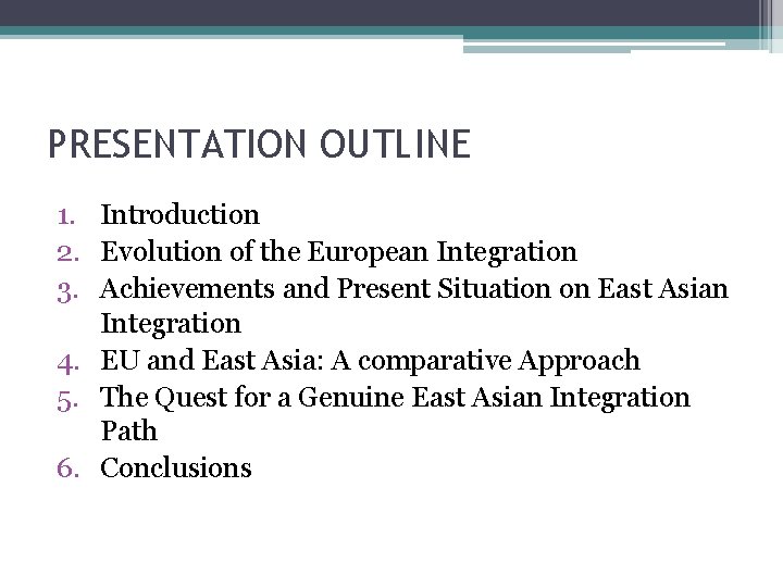 PRESENTATION OUTLINE 1. Introduction 2. Evolution of the European Integration 3. Achievements and Present