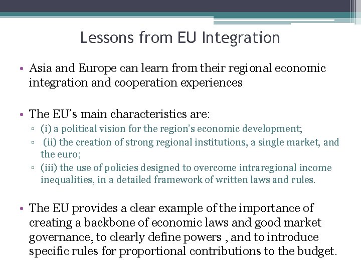 Lessons from EU Integration • Asia and Europe can learn from their regional economic