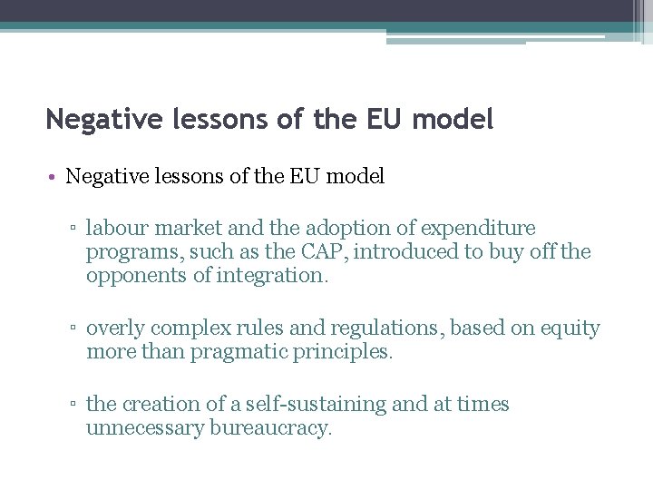 Negative lessons of the EU model • Negative lessons of the EU model ▫