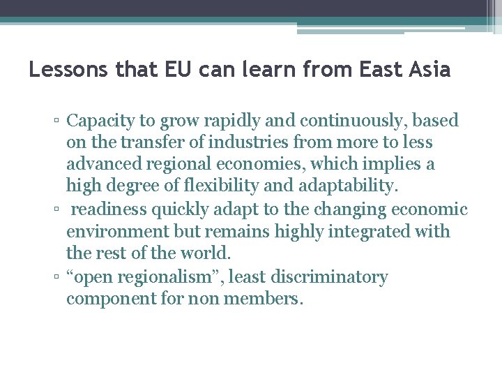 Lessons that EU can learn from East Asia ▫ Capacity to grow rapidly and