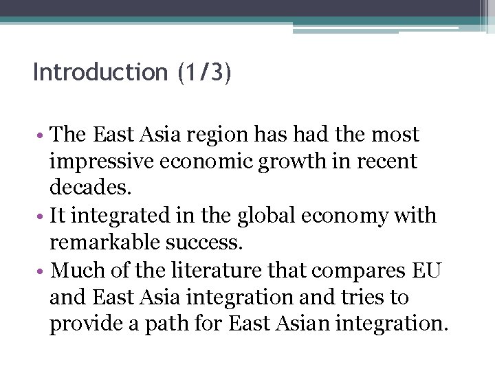 Introduction (1/3) • The East Asia region has had the most impressive economic growth