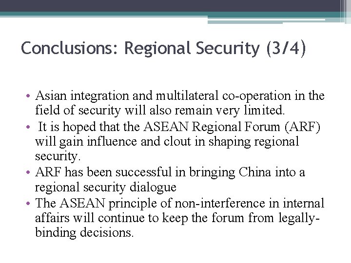 Conclusions: Regional Security (3/4) • Asian integration and multilateral co-operation in the field of