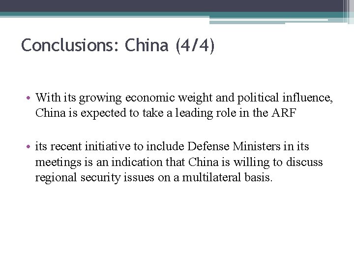 Conclusions: China (4/4) • With its growing economic weight and political influence, China is