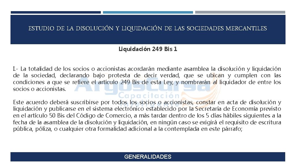 ESTUDIO DE LA DISOLUCIÓN Y LIQUIDACIÓN DE LAS SOCIEDADES MERCANTILES Liquidación 249 Bis 1